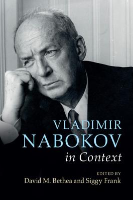 Vladimir Nabokov in Context - Bethea, David M. (Editor), and Frank, Siggy (Editor)