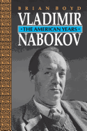 Vladimir Nabokov: The American Years