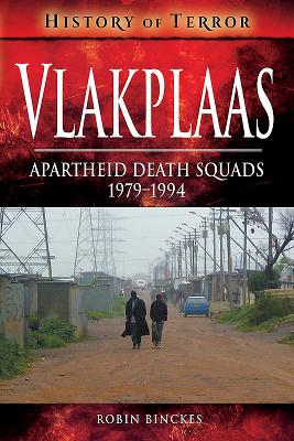 Vlakplaas: Apartheid Death Squads: 1979-1994 - Binckes, Robin
