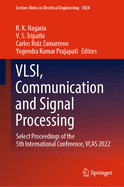 VLSI, Communication and Signal Processing: Select Proceedings of the 5th International Conference, VCAS 2022