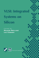 Vlsi: Integrated Systems on Silicon: Ifip Tc10 Wg10.5 International Conference on Very Large Scale Integration 26-30 August 1997, Gramado, Rs, Brazil