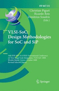 Vlsi-Soc: Design Methodologies for Soc and Sip: 16th Ifip Wg 10.5/IEEE International Conference on Very Large Scale Integration, Vlsi-Soc 2008, Rhodes Island, Greece, October 13-15, 2008, Revised Selected Papers