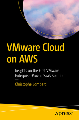 VMware Cloud on AWS: Insights on the First VMware Enterprise-Proven SaaS Solution - Lombard, Christophe