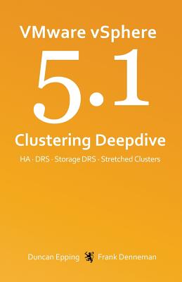 Vmware Vsphere 5.1 Clustering Deepdive - Epping, Duncan, and Denneman, Frank