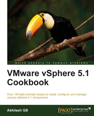 VMware vSphere 5.1 Cookbook - GB, Abhilash