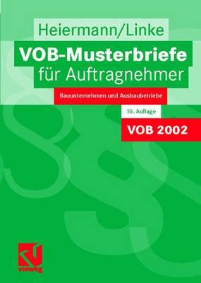 Vob-Musterbriefe Fur Auftragnehmer: Bauunternehmen Und Ausbaubetriebe - Heiermann, Wolfgang, and Linke, Liane