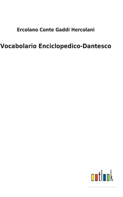 Vocabolario Enciclopedico-Dantesco - Hercolani, Ercolano Conte Gaddi