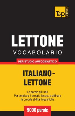 Vocabolario Italiano-Lettone Per Studio Autodidattico - 9000 Parole - Taranov, Andrey