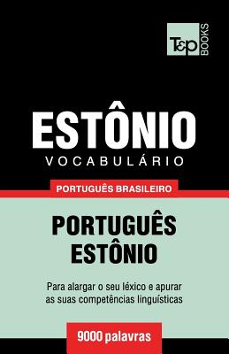 Vocabulrio Portugu?s Brasileiro-Est?nio - 9000 Palavras - Taranov, Andrey