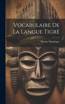 Vocabulaire de La Langue Tigr - Munzinger, Werner