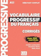 Vocabulaire progressif du francais - Nouvelle edition: Corriges A1.1 (de