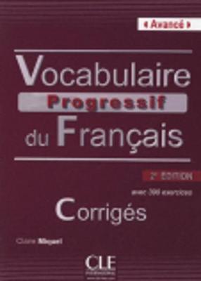 Vocabulaire progressif du francais - Nouvelle edition: Corriges (niveau av - Miquel, Claire