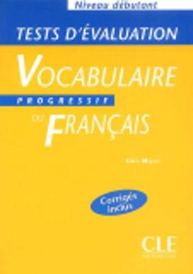 Vocabulaire Progressif Du Francais Tests D'Evaluation (Beginner) - Miquel