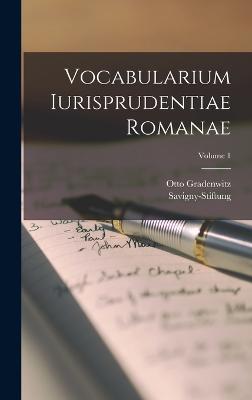 Vocabularium Iurisprudentiae Romanae; Volume 1 - Savigny-Stiftung, and Gradenwitz, Otto