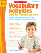 Vocabulary Activities Just for Young Learners, Grades K-2