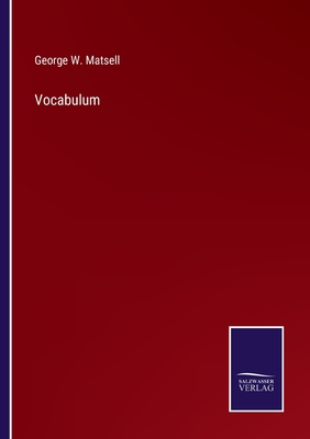 Vocabulum - Matsell, George W