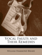 Vocal Faults and Their Remedies