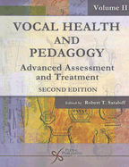 Vocal Health and Pedagogy: Advanced Assessment and Treatment