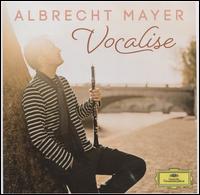 Vocalise - Albrecht Mayer (cor anglais); Albrecht Mayer (oboe); Albrecht Mayer (oboe d'amore); Jakub Haufa (violin); King's Singers;...