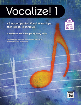 Vocalize! 1: 45 Accompanied Vocal Warm-Ups That Teach Technique, Book & Online Pdf/Audio - Beck, Andy (Composer), and Hayden, Tim (Composer)