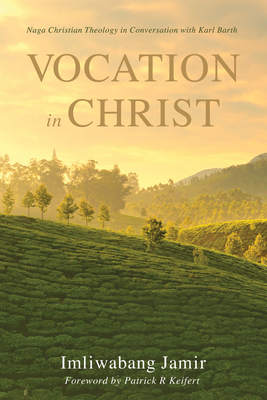 Vocation in Christ - Jamir, Imliwabang, and Keifert, Patrick R (Foreword by)