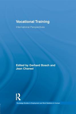 Vocational Training: International Perspectives - Bosch, Gerhard (Editor), and Charest, Jean (Editor)