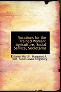 Vocations for the Trained Woman: Agriculture, Social Service, Secretarial