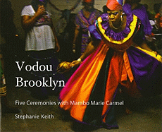 Vodou Brooklyn: Five Ceremonies with Mambo Marie Carmel