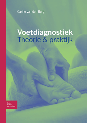 Voetdiagnostiek Theorie En Praktijk: Theorieboek - Van Den Berg, C