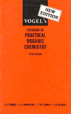 Vogel's Textbook of Practical Organic Chemistry - Vogel, A.I., and Tatchell, A.R., and Furnis, B.S.
