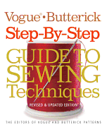 Vogue(r)/Butterick Step-By-Step Guide to Sewing Techniques: Revised & Updated Edition