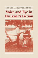 Voice and Eye in Faulkner's Fiction