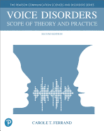 Voice Disorders: Scope of Theory and Practice, with Enhanced Pearson Etext -- Access Card Package