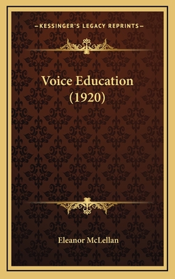 Voice Education (1920) - McLellan, Eleanor
