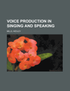 Voice Production in Singing and Speaking