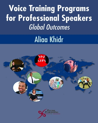 Voice Training Programs for Professional Speakers: Global Outcomes - Khidr, Aliaa