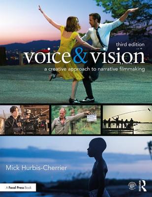 Voice & Vision: A Creative Approach to Narrative Filmmaking - Hurbis-Cherrier, Mick