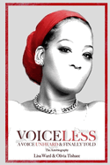 VOICELESS A Voice Unheard & Finally Told