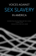 Voices Against Sex Slavery in America: Perspectives on Fighting Sex Trafficking