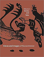 Voices and Images of Nunavimmiut, Volume 1: Stories and Tales