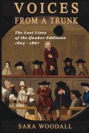 Voices from a Trunk: The Lost Lives of the Quaker Eddisons 1805-1867