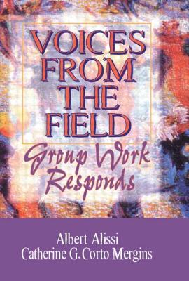 Voices from the Field: Group Work Responds - Alissi, Albert S, and Mergins, Catherine C