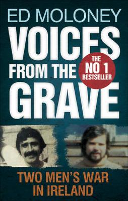 Voices from the Grave: Two Men's War in Ireland - Moloney, Ed