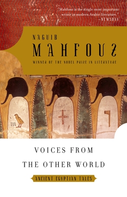 Voices from the Other World: Ancient Egyptian Tales - Mahfouz, Naguib, and Stock, Raymond (Translated by)