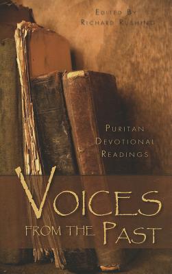 Voices from the Past: Puritan Devotional Readings - Rushing, Richard (Editor)