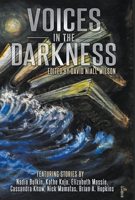 Voices in the Darkness - Wilson, David Neil (Editor), and Smith, Steve