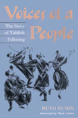 Voices of a People: The Story of Yiddish Folksong - Rubin, Ruth