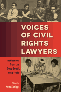 Voices of Civil Rights Lawyers: Reflections from the Deep South, 1964-1980