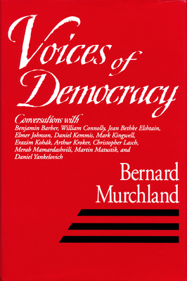 Voices Of Democracy - Murchland, Bernard
