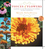 Voices of Flowers: Learning to Use the Essence of Flowers to Heal Ourselves